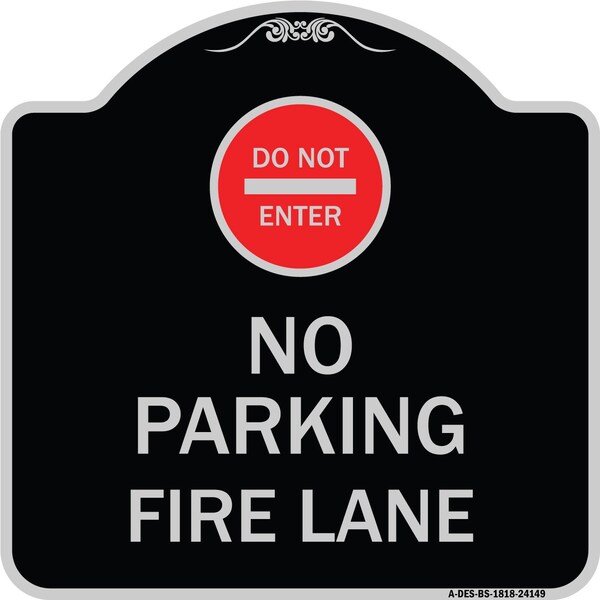 Do Not Enter No Parking Fire Lane W/ Graphic Heavy-Gauge Aluminum Sign, 18" x 18", BS-1818-24149